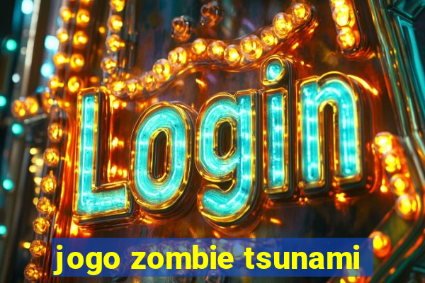 jogo zombie tsunami